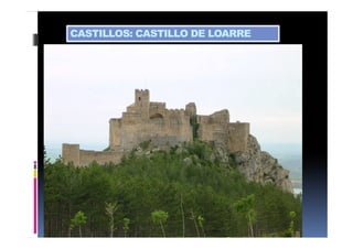 CASTILLOS: CASTILLO DE LOARRE
 
