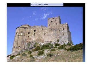 CASTILLO DE LOARRE
 