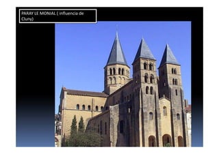 PARAY LE MONIAL ( influencia de
Cluny)
 