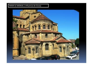 PARAY LE MONIAL ( influencia de Cluny)
 