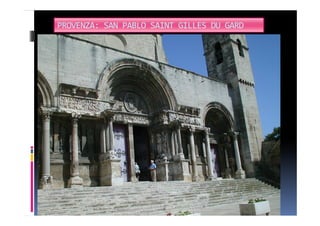 PROVENZA: SAN PABLO SAINT GILLES DU GARD
 