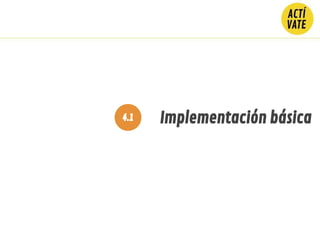 4.1 Implementación básica
 