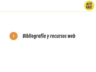 5 Bibliografía y recursos web
 