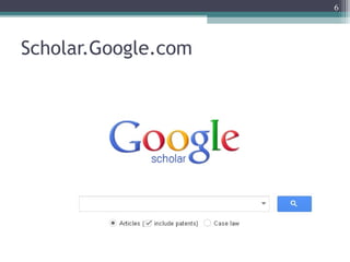 Scholar.Google.com
6
 
