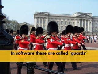 In software these are called ‘guards’
 
