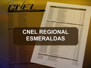CNEL REGIONAL
ESMERALDAS
 