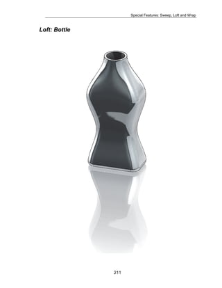 Special Features: Sweep, Loft and Wrap 
211 
Loft: Bottle 
 