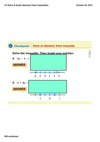 4.5 Solve & Graph Absolute Value Inequalities
HW worksheet
October 09, 2014
 