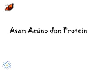 Asam Amino dan Protein 
 