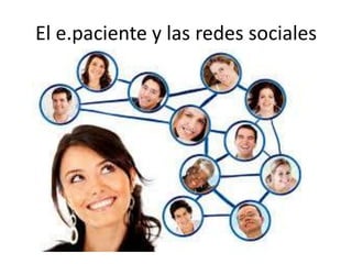 El e.paciente y las redes sociales
 