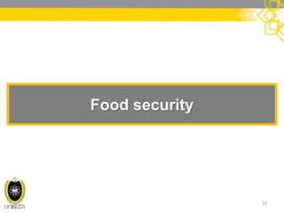 Food security 
24  