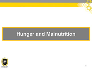 Hunger and Malnutrition 
28  