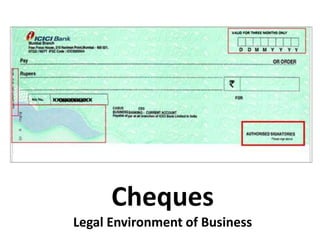 Cheques 
Legal Environment of Business 
 