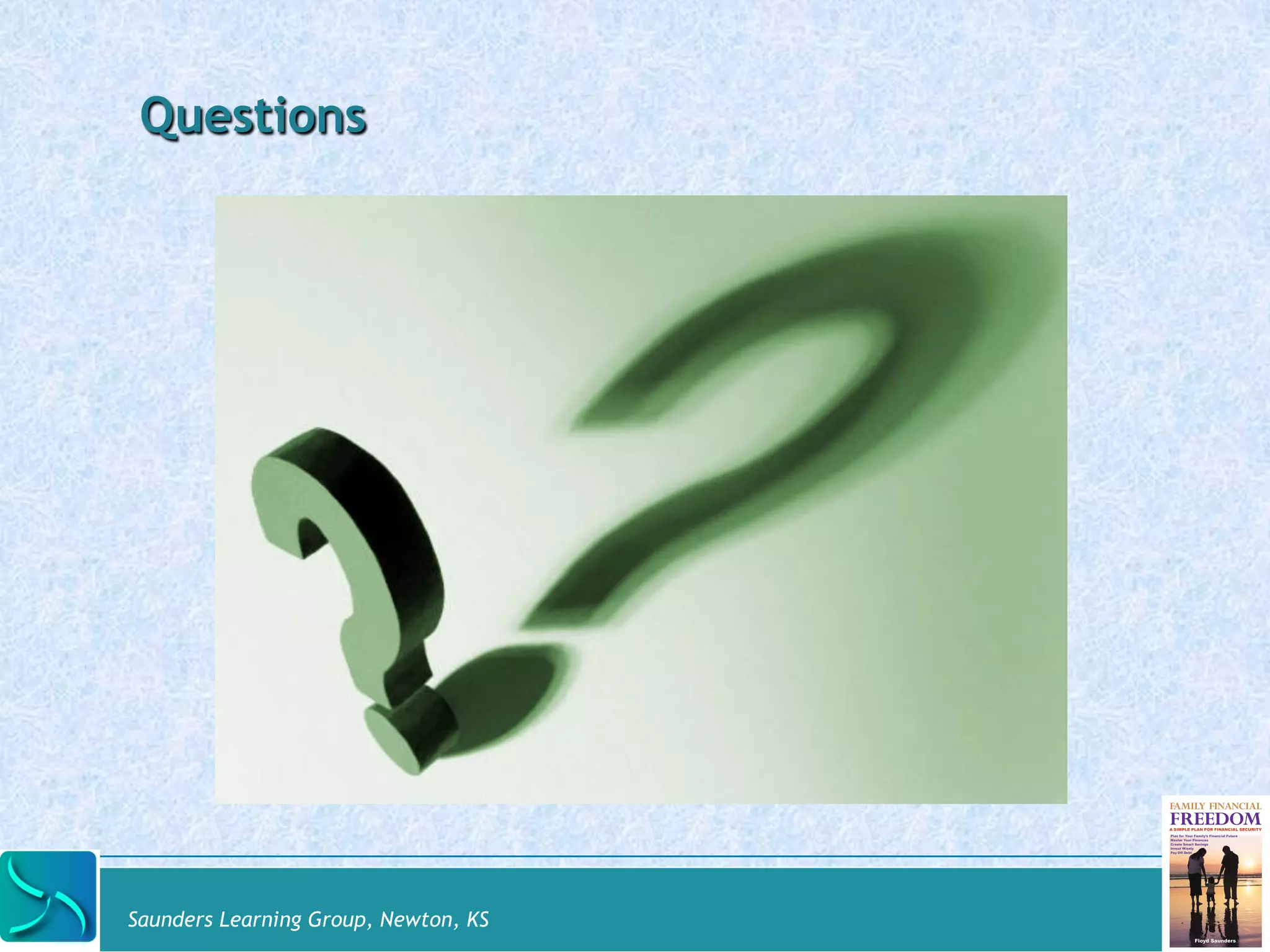 Questions 
Saunders Learning Group, Newton, KS 
 