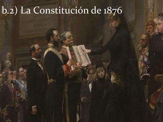 b.2) La Constitución de 1876
 