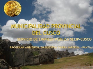MUNICIPALIDAD PROVINCIAL
DEL CUSCO
 