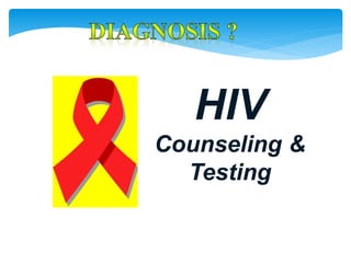HIV
Counseling &
Testing
 