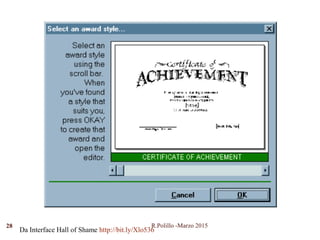 Da Interface Hall of Shame http://bit.ly/Xlo536
R.Polillo -Marzo 201528
 