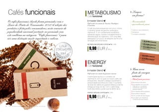 METABOLISMO
Café funcional
	master blend
Café moído com extrato de Garcínia Cambogia e
L-carnitina
O café Gourmet enriquecido com zinco, crómio,
L-carnitina, extrato de garcínia cambogia e
vitamina B. É um complemento excelente e
sobretudo seguro, durante o emagrecimento e
desintoxicação do organismo. Com uma dieta
adequada e um pouco de desporto dá-lhe uma
sensação de incrível leveza.
METABOLISM GROUND COFFEE FM | AR6
	9,90 EUR /250 g
	 39,60 EUR / 1 kg
ENERGY
Café funcional
	master blend
Café moído com extrato de guaraná e taurina
A estimulante taurina e o complexo de
vitaminas B, com os quais os nossos cafés são
enriquecidos, reduzem a fadiga e aumentam a
produtividade psicofísica do corpo. O aumento
da dose de cafeína do guaraná refresca e dá-lhe
energia ao longo do dia. Com o café Energy
Aurile descobrirá o poder que há dentro de si.
ENERGY GROUND COFFEE FM | AR4
	9,90 EUR /250 g
	 39,60 EUR / 1 kg
Os cafés funcionais Aurile foram premiados com o
Louro de Prata do Consumidor 2014! A seleção dos
produtos é feita pelos consumidores, neste concurso de
popularidade nacional, portanto ser premiado com
este emblema na categoria “Cafés funcionais” é para
nós uma distinção muito importante e valiosa.
Cafés funcionais 	 Sempre
	 em forma!
	 Uma nova
fonte de energia
natural.
Recomendado
especialmente para:
Ideal para pessoas:
	 melhorar o seu metabolismo,
	 emagrecer,
	 combater a obesidade.
	fisicamente muito ativas,
	que trabalham em turnos da
noite (por ex., condutores
profissionais, seguranças,
pessoal médico),
	com trabalhos físicos pesados,
	que praticam desporto,
	com um estilo de vida irregular,
	que viajam com frequência,
mudando de fusos horários.
	 38% Da DDR em 2 chávenas de café*	
	 crómio
	 30% Da DDR em 2 chávenas de café*	
	 zinco, vitamina B2
	 24% Da DDR em 2 chávenas de café*	
	 ácido pantoténico, 		 niacina, biotina
	 30% Da DDR em 2 chávenas de café*	
	 vitamina B2
	 24% Da DDR em 2 chávenas de café*	
	 ácido pantoténico, niacina,biotina
24 25Os produtos Aurile são produtos originais do FM GROUP World*DDR - dose diária recomendada. Estudos com base em: 10 g de café / 150 ml de líquido.
 