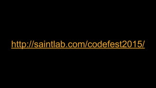http://saintlab.com/codefest2015/
 