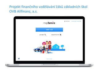 Projekt finančního vzdělávání žáků základních škol
OVB Allfinanz, a.s.
 