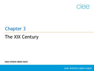 The XIX Century
Juan Antonio López Luque
Chapter 3
 