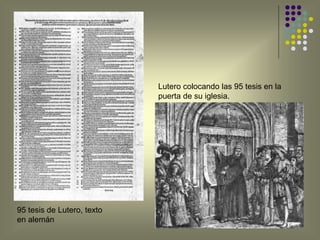 Lutero colocando las 95 tesis en la
puerta de su iglesia.
95 tesis de Lutero, texto
en alemán
 