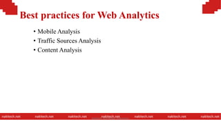 Best practices for Web Analytics
• Mobile Analysis
• Traffic Sources Analysis
• Content Analysis
nakitech.net nakitech.net nakitech.net nakitech.net nakitech.net nakitech.net nakitech.netNamkinh Technology Corporation
 