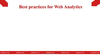 Best practices for Web Analytics
nakitech.net nakitech.net nakitech.net nakitech.net nakitech.net nakitech.net nakitech.netNamkinh Technology Corporation
 
