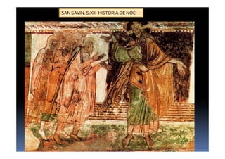 SAN SAVIN. S.XII HISTORIA DE NOÉ
 