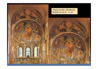 FRESCOS DEL PRIORATO
BERZÉ LAVILLE . S. XII
 