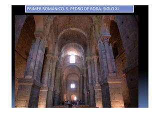PRIMER ROMÁNICO. S. PEDRO DE RODA. SIGLO XI
 