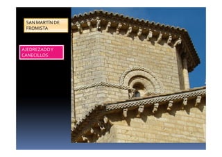 AJEDREZADOY
CANECILLOS
SAN MARTÍN DE
FROMISTA
 