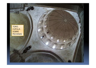 TORO.
CÚPULA
SOBRE
PECHINAS
 