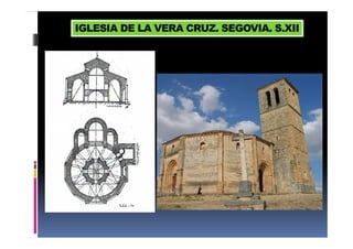 IGLESIA DE LA VERA CRUZ. SEGOVIA. S.XII
 