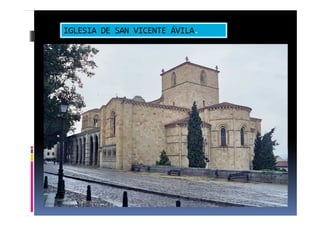 IGLESIA DE SAN VICENTE ÁVILA.
 