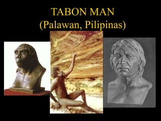 TABON MAN
(Palawan, Pilipinas)
 