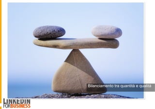 Bilanciamento tra quantità e qualità
 