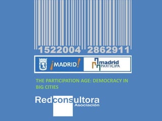 THE PARTICIPATION AGE: DEMOCRACY IN
BIG CITIES
 