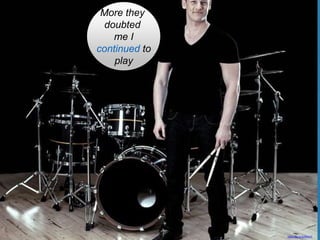 More they
doubted
me I
continued to
play
https://flic.kr/p/j7Hym7
 