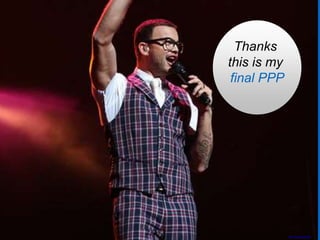 Thanks
this is my
final PPP
https://flic.kr/p/atomD5
 