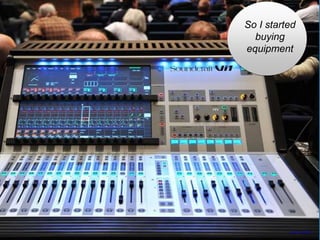 So I started
buying
equipment
https://flic.kr/p/bjjCQH
 