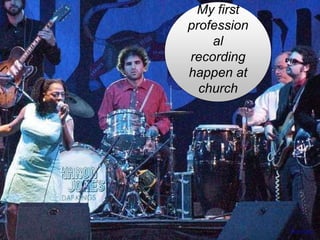 My first
profession
al
recording
happen at
church
https://flic.kr/p/7kvq9w
 