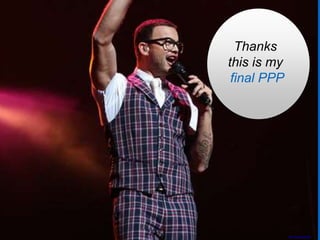 Thanks
this is my
final PPP
https://flic.kr/p/atomD5
 