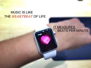 https://www.flickr.com/photos/shinyasuzuki/17109556952/in/photostream/
MUSIC IS LIKE
THE HEARTBEAT OF LIFE
IT MEASURES
BEATS PER MINUTE
 