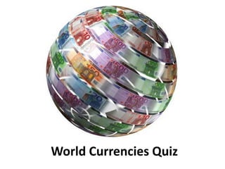 World Currencies Quiz
 