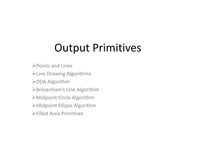 Output primitives in Computer Graphics | PPTX