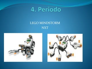 LEGO MINDSTORM
NXT
 