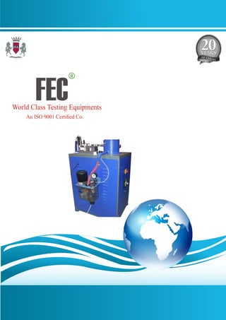 FECWorld Class Testing Equipments
An ISO 9001 Certified Co.
R
 