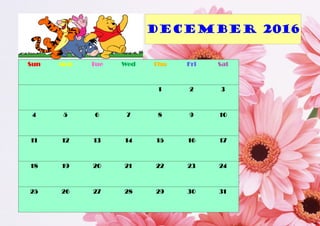 Sun Mon Tue Wed Thu Fri Sat
1 2 3
4 5 6 7 8 9 10
11 12 13 14 15 16 17
18 19 20 21 22 23 24
25 26 27 28 29 30 31
December 2016
 